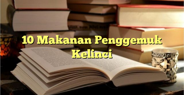 10 Makanan Penggemuk Kelinci